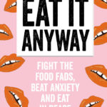 Eat it anyway